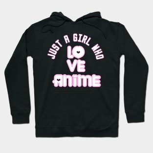 just a girl who loves anime Hoodie